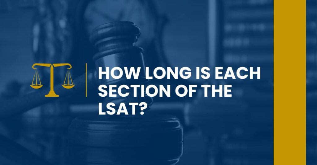 How Long Is Each Section Of The LSAT
