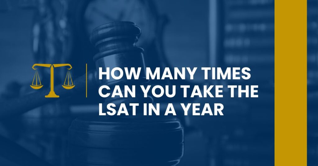 How Many Times Can You Take The LSAT In A Year