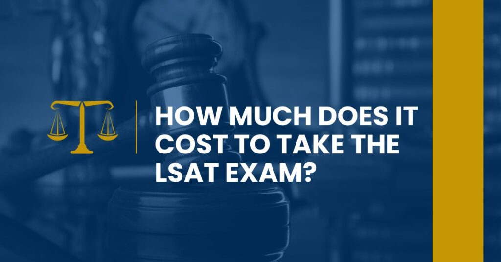 How Much Does It Cost To Take The LSAT Exam