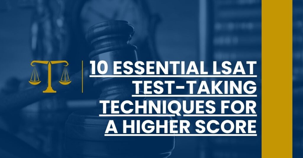 10 Essential LSAT Test-Taking Techniques for a Higher Score Feature Image