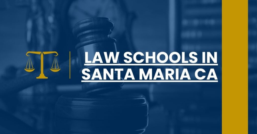 Law Schools in Santa Maria CA Feature Image